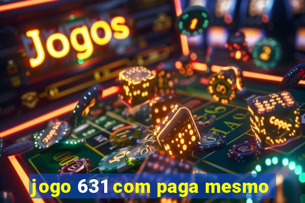 jogo 631 com paga mesmo